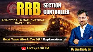 RRB Section Controller Real Time Mock Test-01 Analytical & Mathematical Capability Explanation