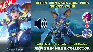 Script Skin Nana Aqua Pura Collector No Password Full Effect | Full Voice | New Patch