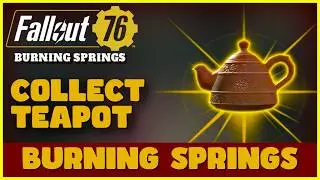 Collect Teapot in Fallout 76 Burning Springs