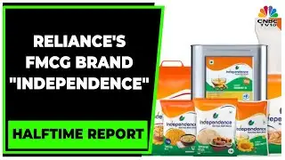 Experts On Opportunities & Challenges For Reliance's New FMCG Brand Independence | Halftime Report