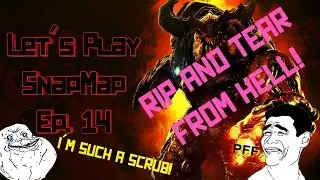 Let's Play SnapMap! Ep. 14 (Rip and Tear from Hell)
