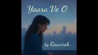 Yaara Ve O by RaaVish