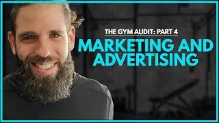 The Gym Audit: Part 4 - Marketing and Advertising