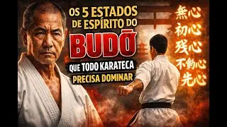 Por Que Dois Karatecas Iguais Lutam de Forma T&atilde;o Diferente? Os 5 Estados do Budō