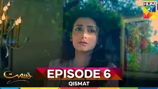 Qismat Episode 6
