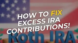 😮 3 Smart Steps to Fix Excess Roth IRA Contributions!