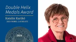 2024 Double Helix Medal recipient Dr. Katalin Karik&oacute;