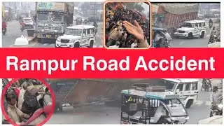Rampur Road Accident 💥 | Rampur Truck Hadsa | Rampur News | rampur road accident news today