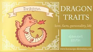 Chinese Zodiac Dragon Personality ━ Dragon Traits, Love & Feng Shui 龍
