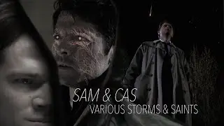 sam & cas \\ various storms and saints