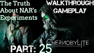 Chernobylite: Walkthrough | Part 25 | The Truth About NAR's Experiments | PC Full Game