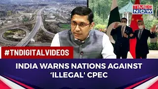 India Warns China, Pak; Calls Invite For CPEC To Third Nation 'Illegal, Illegitimate, Unacceptable'