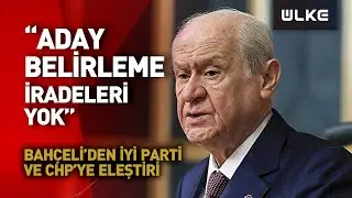 Devlet Bah&ccedil;eli'den Millet İttifakı'na: Efendilerinden Bir Aday İşareti Alamadıkları Ortadadır