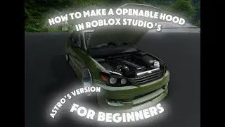 How to make a Openable Hood on Roblox Studio's ( Astro's Version )