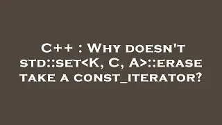 C++ : Why doesn't std::set K, C, A ::erase take a const_iterator?