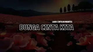 Bunga Cinta Kita – Lagu Romantis Akustik Tentang Cinta Bersama