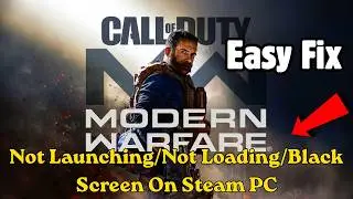 Fix COD Modern Warfare 2019 Not Launching/Not Loading/Black Screen On Steam PC