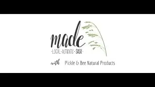 MADE Local SK with Pickle & Bee Natural Products