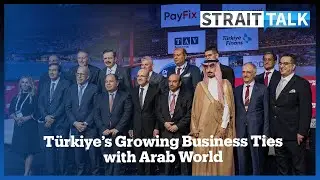 Istanbul Hosts Turkish-Arab Economic Forum to Further Financial Ties
