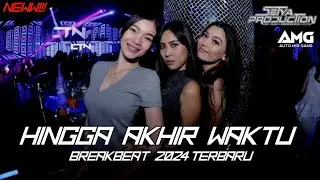 DJ HINGGA AKHIR WAKTU -NINEBALL- BREAKBEAT TERBARU 2024 FULL BASS [SetyaRMX] #keep