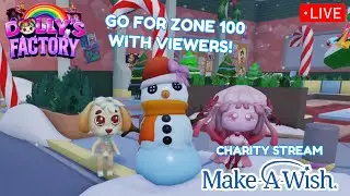🔴 GOING FOR THE ZONE 100+ FOR LEADERBOARD! | DOLLY FACTORY CHARITY STREAM 🧸🌈 (ZONE 96+)