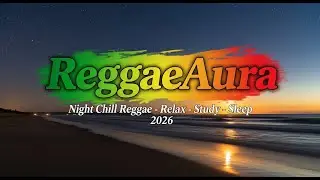 🌌 Chill Reggae Mix &ndash; Background Music for Everything 🎧✨