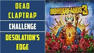 Desolation's Edge: All Dead Claptrap Locations | Borderlands 3