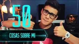 50 Cosas Sobre Mi I Sebas Dice