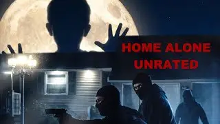 Home Alone Unrated | A Fan Made Short Film