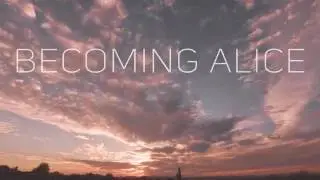 Becoming Alice &mdash; Undaunted