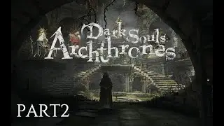 Dark Souls Archthrones &mdash; Part 2: Angelic Siege Golem