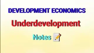Underdevelopment || DEVELOPMENT ECONOMICS || Notes 📝