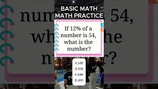 If 12% of a number is 54, what is the number?A.540 B.450 C.648 D.400 #mathskills #brainteaser