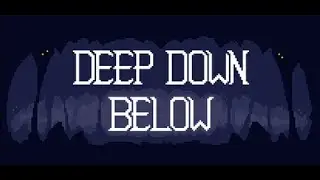 {DEMO} Deep Down Below (More information below)