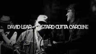 David Lear - Bastard Outta Caroline