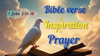 1 John 2:15-16/Inspiring Bible Verse with Short Reflection | Grow in Faith