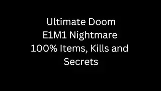 DOOM 3 BFG Ultimate Doom E1M1 Nightmare 100% Items, 100% kills, 100% secrets.