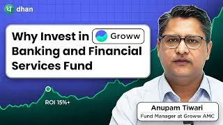 Fund Mananger Breaks Down His Investing Strategy | Groww Banking and Financial Services Fund | Dhan