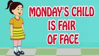 Monday's Child Is Fair Of Face | Nursery English Rhyme