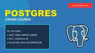 Postgres Part 7: LIMIT, TABLE SAMPLE, RANGE, NULL, COALESCE, IN, REGULAR EXPRESSION
