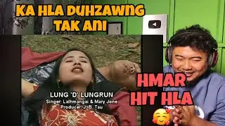 Lung D Lungrun - Lalhmangai & Mary Jone ( HMAR HLA ) // REACTION !!