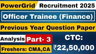 PowerGrid (PGCIL) Officer Trainee Finance Previous Year Question Papers 2025 Analysis | Part- 3