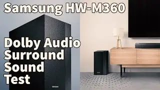 Samsung M360 Wireless Soundbar Testing - Dolby Cinema Surround Sound Test