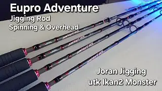 Joran Jigging Tuk Ikan2 Monster Laut. EUPRO ADVENTURE ATS/ATC 592M-592MH-592H.