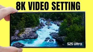 Как записать видео в разрешении 8K на Samsung S25 Ultra | Настройки камеры 8K