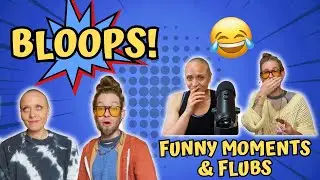Bloopers, Funny Moments, and Flubs! 😂