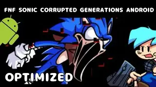 FNF SONIC CORRUPTED GENERATIONS ANDROID OPTIMIZED BY BF NEO