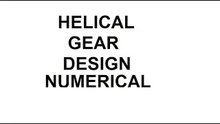 Helical Gear Design Numerical (Problem) To calculate module of helical gear
