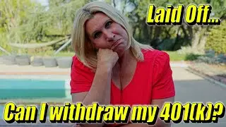 Can I Withdraw my 401k if I Get Laid Off
