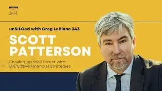 343. Shaking Up Wall Street with Disruptive Financial Strategies feat. Scott Patterson